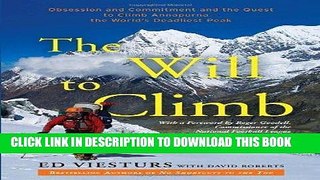 Ebook The Will to Climb: Obsession and Commitment and the Quest to Climb Annapurna--the World s