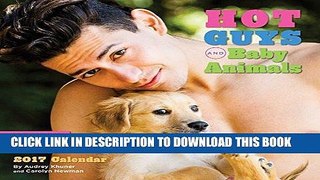 Ebook Hot Guys and Baby Animals 2017 Wall Calendar Free Read