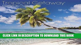 Best Seller Tropical Getaway Wall Calendar (2017) Free Download