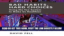 [PDF] Bad Habits, Hard Choices: Using the Tax System to Make Us Healthier (Perspectives) Full