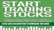 [Free Read] Start Trading Stocks: A Beginner s Guide to Trading   Investing on the Stock Market
