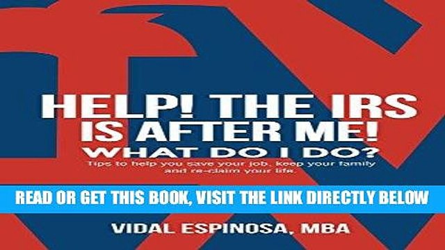 [PDF] HELP! The IRS Is After Me. What Do I Do?: Tips to help you save your job, keep your family