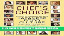 [Free Read] Chef s Choice: 22 Culinary Masters Tell How Japanese Food Culture Influenced Their