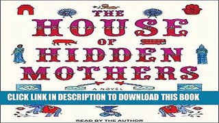Best Seller The House of Hidden Mothers: A Novel Free Read