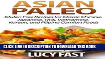 [Free Read] Asian Paleo: Gluten Free Recipes for Classic Chinese, Japanese, Thai, Vietnamese,