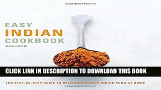 [Free Read] Easy Indian Cookbook: The Step-by-Step Guide to Deliciously Easy Indian Food at Home