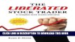 [Free Read] The Liberated Stock Trader: A Complete Stock Market Education, Includes 16 Hours of