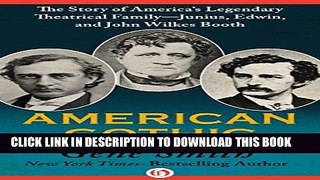 Read Now American Gothic: The Story of America s Legendary Theatrical Family-Junius, Edwin, and