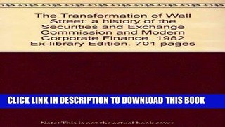 [Free Read] The Transformation of Wall Street: a history of the Securities and Exchange Commission