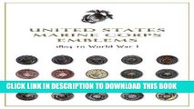 Best Seller United States Marine Corps Emblems: 1804 to World War I Free Read