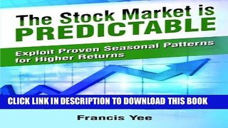 [Free Read] The Stock Market is Predictable: Exploit Proven Seasonal Patterns for Higher Returns