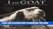 Ebook I Am Goat 2017 Wall Calendar: Animal Portrait Photography and Wisdom From Nature s