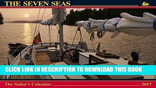 Ebook The Seven Seas Calendar 2017: The Sailor s Calendar Free Read