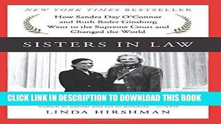 Read Now Sisters in Law: How Sandra Day O Connor and Ruth Bader Ginsburg Went to the Supreme Court