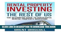 Ebook Rental Property Investing for the Rest of Us: The Beginners Guide to Successful Rental