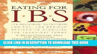 [Free Read] Eating for IBS: 175 Delicious, Nutritious, Low-Fat, Low-Residue Recipes to Stabilize