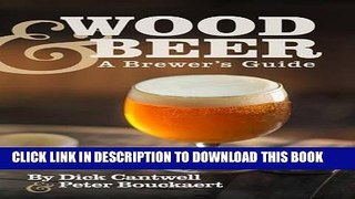 [Free Read] Wood   Beer: A Brewer s Guide Free Online