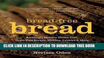 [Free Read] Bread-Free Bread: Amazingly Healthy Gluten-Free, Grain-Free Breads, Muffins, Cookies