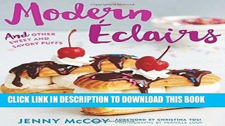 [Free Read] Modern Eclairs: and Other Sweet and Savory Puffs Free Online