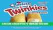 [Free Read] The Twinkies Cookbook, Twinkies 85th Anniversary Edition: A New Sweet and Savory