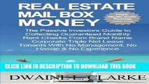 Ebook Real Estate Mail Box Money: The Passive Investors Guide to Collecting Guaranteed Monthly