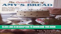 [Free Read] The Sweeter Side of Amy s Bread: Cakes, Cookies, Bars, Pastries and More from New York