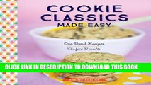 [Free Read] Cookie Classics Made Easy: One-Bowl Recipes, Perfect Results Full Online