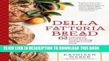 [Free Read] Della Fattoria Bread: 63 Foolproof Recipes for Yeasted, Enriched   Naturally Leavened