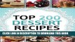 [Free Read] Dessert Cookbook - Top 200 Dessert Recipes: (Delicious and Healthy Recipes for Any