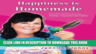 [Free Read] Happiness is Homemade: Favourite recipes from the popular Internet baking show: