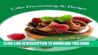 [Free Read] Cake Decorating   Design: Tips and Tricks In 19 Fun And Easy To Understand Chapters On