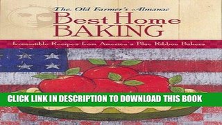 [Free Read] Best Home Baking (Old Farmer s Almanac) Free Online