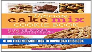 [Free Read] The Ultimate Cake Mix Cookie Book: More Than 375 Delectable Cookie Recipes That Begin