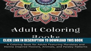 Read Now Adult Coloring Books: A Coloring Book for Adults Featuring Mandalas and Henna Inspired