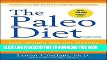 Read Now The Paleo Diet: Lose Weight and Get Healthy by Eating the Foods You Were Designed to Eat