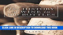 [Free Read] The History of Wine in 100 Bottles: From Bacchus to Bordeaux and Beyond Full Online