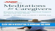 Read Now AARP Meditations for Caregivers: Practical, Emotional, and Spiritual Support for You and