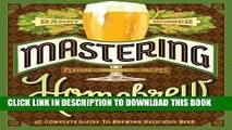 [Free Read] Mastering Homebrew: The Complete Guide to Brewing Delicious Beer Full Online