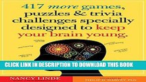 Read Now 417 More Games, Puzzles   Trivia Challenges Specially Designed to Keep Your Brain Young