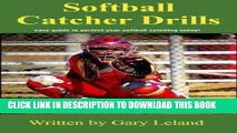[Ebook] Softball Catchers Drills: easy guide to perfect your softball catching today! (Fastpitch