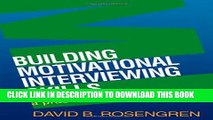 Read Now Building Motivational Interviewing Skills: A Practitioner Workbook (Applications of