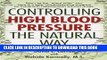 Read Now Controlling High Blood Pressure the Natural Way: Don t Let the 