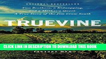 [PDF] FREE Truevine: Two Brothers, a Kidnapping, and a Mother s Quest: A True Story of the Jim