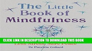 Read Now Little Book of Mindfulness: 10 minutes a day to less stress, more peace (MBS Little Book