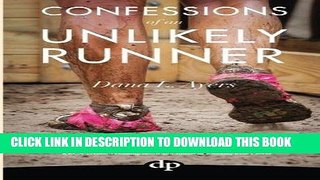 [Ebook] Confessions of an Unlikely Runner: A Guide to Racing and Obstacle Courses for the