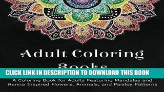 Read Now Adult Coloring Books: A Coloring Book for Adults Featuring Mandalas and Henna Inspired