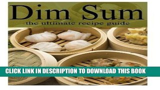 [Free Read] Dim Sum - The Ultimate Recipe Guide Free Online