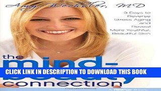 Read Now The Mind-Beauty Connection: 9 Days to Reverse Stress Aging and Reveal More Youthful,