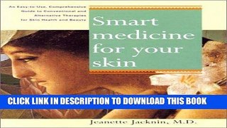 Read Now Smart Medicine for Your Skin: An Easy Use comph GT undrstdg Conventional alt Therapies
