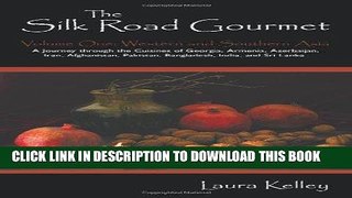 [Free Read] The Silk Road Gourmet: Volume One: Western and Southern Asia Full Download